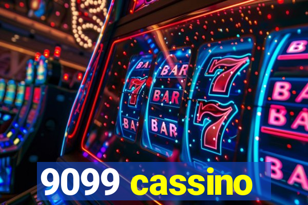 9099 cassino